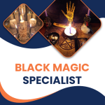 Black Magic Specialist for Solutions in Love and Life