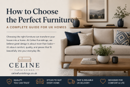 How to Choose the Perfect Furniture for Your UK Home